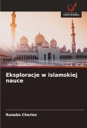 Cover-Bild zum Titel 'Eksploracje w islamskiej nauce' von 'Runako Charles'
