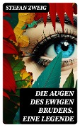 Cover-Bild zum Titel 'Die Augen des ewigen Bruders. Eine Legende' von 'Stefan Zweig'