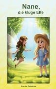 Cover-Bild zum Titel 'Nane, die kluge Elfe' von 'Ursula Zebunke'