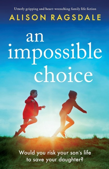 An Impossible Choice - Alison Ragsdale
