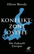Cover-Bild zum Titel 'Konfliktzone Ostsee' von 'Oliver Moody'
