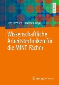Cover-Bild zum Titel 'Wissenschaftliche Arbeitstechniken für die MINT-Fächer' von 'Jens Kirchner, Sebastian Meyer'