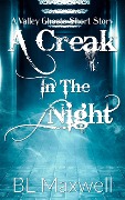 A Creak In The Night (Valley Ghosts Series) - Bl Maxwell