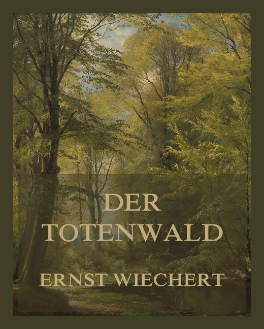 Der Totenwald - Ernst Wiechert