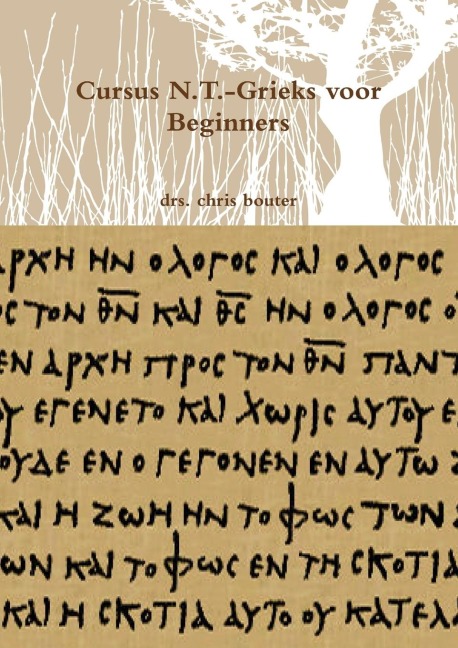 Cursus N.T.-Grieks voor Beginners - Drs. Chris Bouter