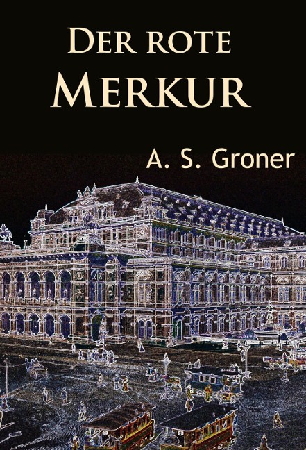 Der rote Merkur - A. S. Groner