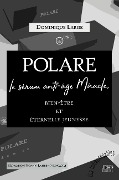 POLARE, le sérum anti-âge Miracle - Dominique Large, Yoann Laurent-Rouault