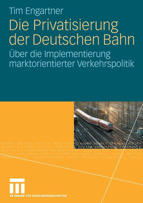 Die Privatisierung der Deutschen Bahn - Tim Engartner