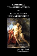 Cover-Bild zum Titel 'Pamphilia to Amphilanthus AND Salmacis and Hermaphroditus' von 'Lady Mary Wroth, Francis Beaumont'