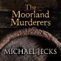 Cover-Bild zum Titel 'The Moorland Murderers' von 'Michael Jecks'