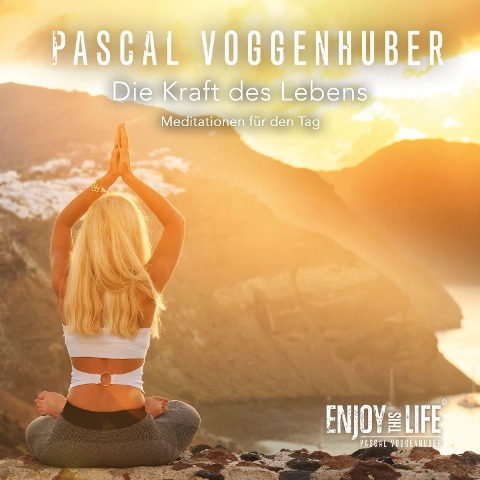 Die Kraft des Lebens: Pascal Voggenhuber - Pascal Voggenhuber, Mike Wilhelmer