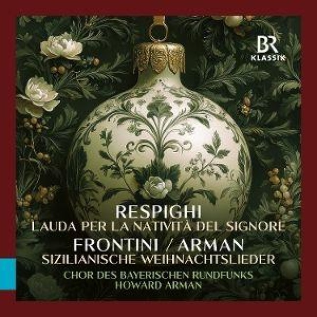 Respighi: Lauda per la nativit... del Signore - Howard/Chor des Bayerischen Rundfunks/Meyer Arman