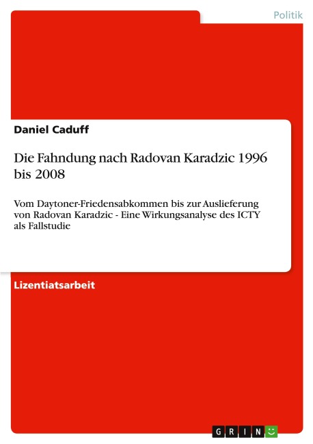 Die Fahndung nach Radovan Karadzic 1996 bis 2008 - Daniel Caduff