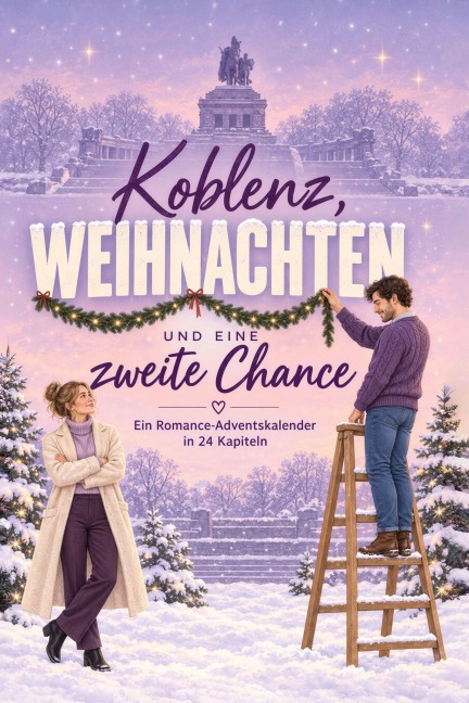 Koblenz, Weihnachten und eine zweite Chance - Zoe Hoffmann