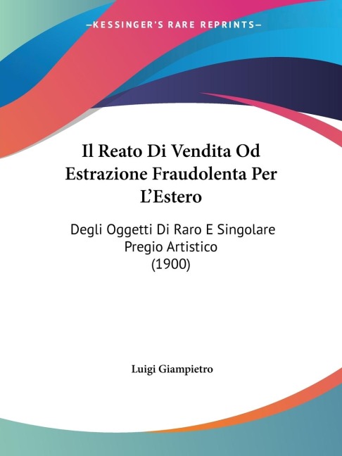 Il Reato Di Vendita Od Estrazione Fraudolenta Per L'Estero - Luigi Giampietro