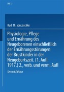 Cover-Bild zum Titel 'Physiologie, Pflege und Ernährung des Neugeborenen einschließlich der Ernährungsstörungen der Brustkinder in der Neugeburtszeit' von 'Rud. Th. von Jaschke'