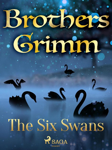 The Six Swans - Brothers Grimm