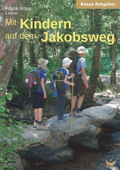 Mit Kindern auf dem Jakobsweg - Frank Rose