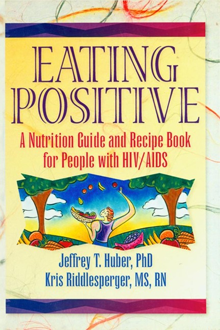 Eating Positive - Jeffrey T Huber, Kris Riddlesperger