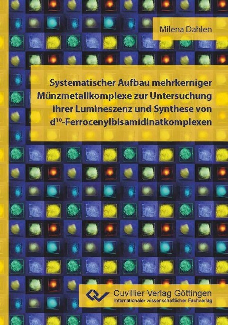 Systematischer Aufbau mehrkerniger Münzmetallkomplexe zur Untersuchung ihrer Lumineszenz und Synthese von d10-Ferrocenylbisamidinatkomplexen - 