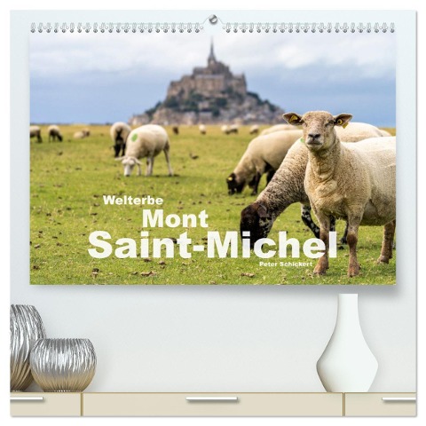 Welterbe Mont-Saint-Michel (hochwertiger Premium Wandkalender 2025 DIN A2 quer), Kunstdruck in Hochglanz - Peter Schickert