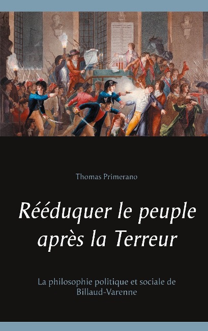 Rééduquer le peuple après la Terreur - Thomas Primerano
