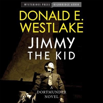 Jimmy the Kid: A Dortmunder Novel - Donald E. Westlake
