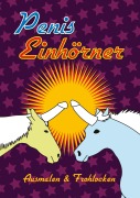 Cover-Bild zum Titel 'Penis-Einhörner Ausmalen & Frohlocken' von 'Massimo Wolke'