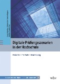 Digitale Prüfungsszenarien in der Hochschule - 