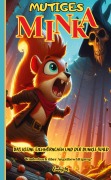 Cover-Bild zum Titel 'Mutiges Minka - Das kleine Eichhörnchen und der dunkle Wald' von 'Emiliy M'