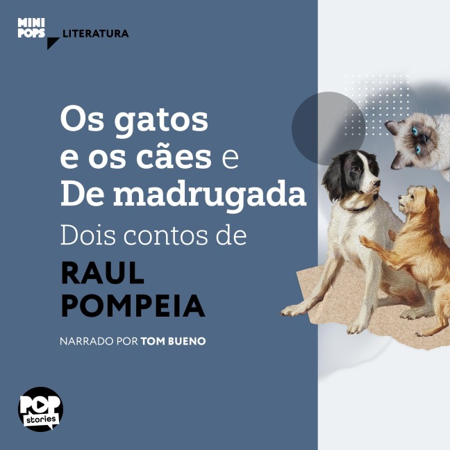 Os gatos e o cães e De madrugada: Dois contos de Raul Pompeia - Raul Pompéia