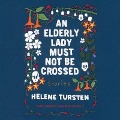 An Elderly Lady Must Not Be Crossed - Helene Tursten