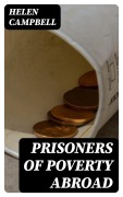Cover-Bild zum Titel 'Prisoners of Poverty Abroad' von 'Helen Campbell'