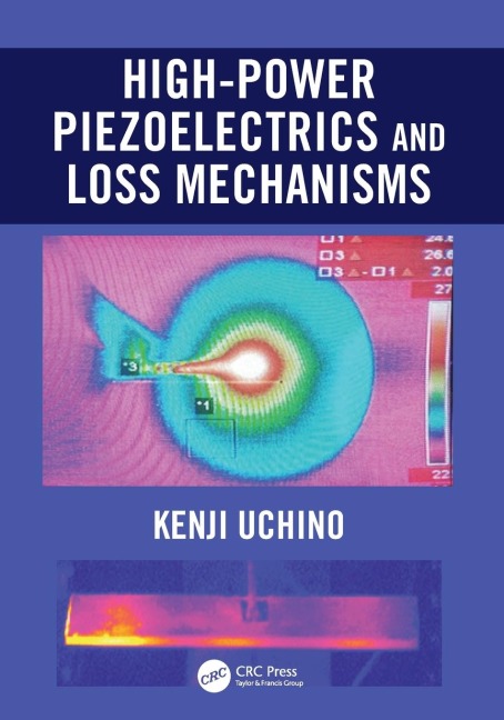 High-Power Piezoelectrics and Loss Mechanisms - Kenji Uchino