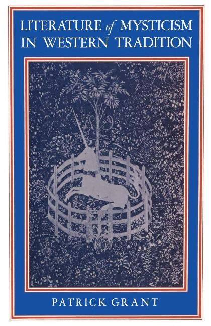 Literature of Mysticism in Western Tradition - P. Grant