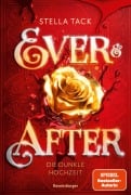 Ever & After, Band 2: Die dunkle Hochzeit (Knisternde Märchen-Fantasy der SPIEGEL-Bestsellerautorin Stella Tack) - Stella Tack