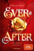 Cover-Bild zum Titel 'Ever & After, Band 2: Die dunkle Hochzeit (Knisternde Märchen-Fantasy der SPIEGEL-Bestsellerautorin Stella Tack)' von 'Stella Tack'
