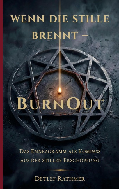 Wenn die Stille brennt - BurnOut - Detlef Rathmer