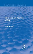 Cover-Bild zum Titel 'The Trial of Jeanne d'Arc (Routledge Revivals)' von 'W. P. Barrett'