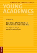 Cover-Bild zum Titel 'Betriebliche Öffentlichkeiten in Arbeiter:innengenossenschaften' von 'Julius Glaser'