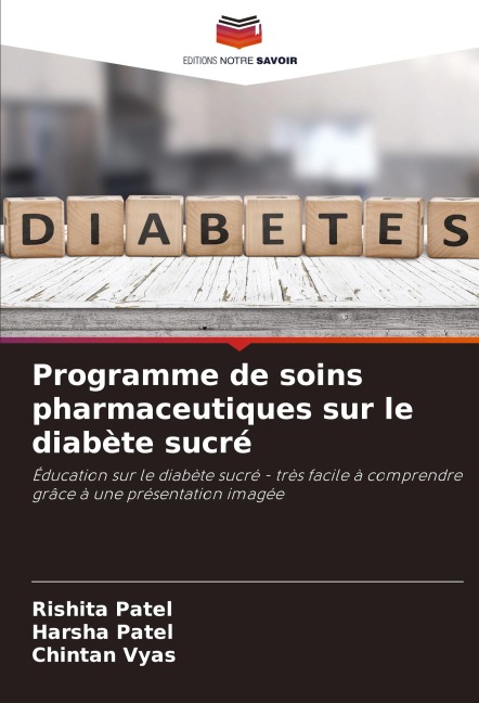 Programme de soins pharmaceutiques sur le diabète sucré - Rishita Patel, Harsha Patel, Chintan Vyas