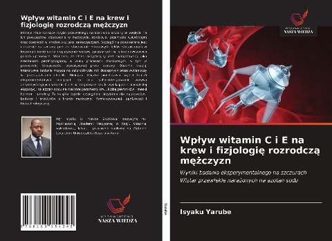 Wp¿yw witamin C i E na krew i fizjologi¿ rozrodcz¿ m¿¿czyzn - Isyaku Yarube