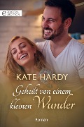 Geheilt von einem kleinen Wunder - Kate Hardy