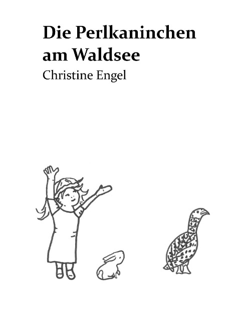 Die Perlkaninchen am Waldsee - Christine Engel