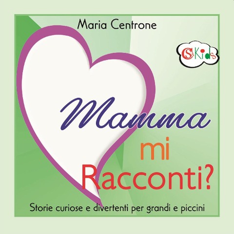 Mamma mi racconti? - Maria Centrone