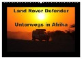 Land Rover Defender - Unterwegs in Afrika (Wandkalender 2025 DIN A2 quer), CALVENDO Monatskalender - Stefan Sander