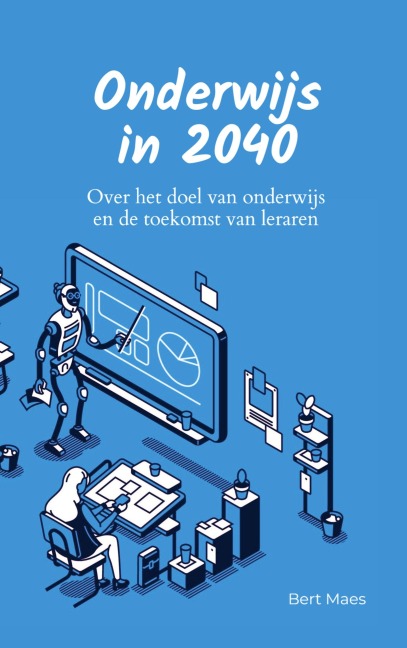 Onderwijs in 2040 - Bert Maes