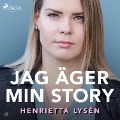 Cover-Bild zum Titel 'Jag äger min story' von 'Henrietta Lysén'
