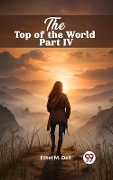 Cover-Bild zum Titel 'Top of the World Part IV' von 'Ethel M Dell'