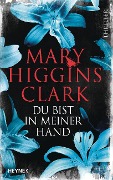 Cover-Bild zum Titel 'Du bist in meiner Hand' von 'Mary Higgins Clark'